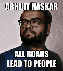 All Roads Lead To People Abhijit Naskar GIF - All Roads Lead To People Abhijit Naskar Naskar GIFs