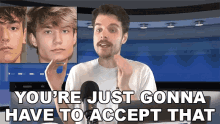 youre just gonna have to accept that benedict townsend youtuber news accept it deal with it