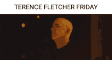 Terencefletcher Friday GIF