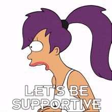 let%27s be supportive turanga leela futurama let%27s encourage each other let%27s offer our support