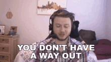You Dont Have A Way Out Ryan Bailey GIF - You Dont Have A Way Out Ryan Bailey Aggro GIFs