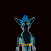 a cartoon drawing of a furry animal with the words come written below it