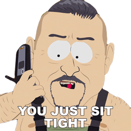 You Just Sit Tight South Park Sticker - You Just Sit Tight South Park Sit Right There Stickers