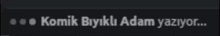 a black background with white text that says komik byyuklu adam yazyor