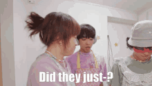 a group of people standing next to each other with the words did they just on the bottom