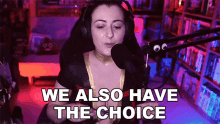 We Also Have The Choice Kayt GIF - We Also Have The Choice Kayt Afkayt GIFs