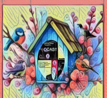 a painting of birds and a birdhouse that says podcast