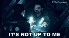 Its Not Up To Me James Holden GIF - Its Not Up To Me James Holden The Expanse GIFs