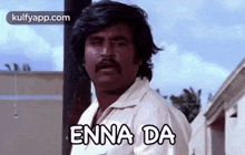 Enna Da.Gif GIF - Enna Da What Rajinikanth GIFs