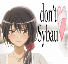 a girl with a red rose in her hair and the words " do n't sybau "
