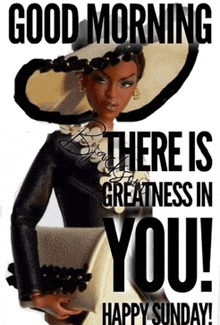 a barbie doll is holding a purse and says good morning there is greatness in you