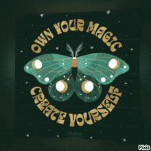 an illustration of a moth with the words own your magic create yourself around it