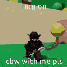 a video game character is holding a sword and says hop on cbw with me pls .