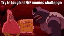 try to laugh try to laugh at fnf memes challenge fnf memes fnf memes bad sponge bob
