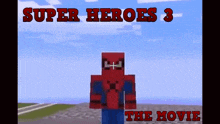 a poster for super heroes 3 the movie shows a spider man