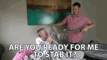 To Stab It Are You Ready For Me GIF - To Stab It Are You Ready For Me Stab GIFs