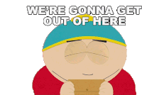 Were Gonna Get Out Of Here Eric Cartman Sticker - Were Gonna Get Out Of Here Eric Cartman South Park Stickers