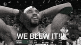 a black and white photo of a basketball player with the words we blew it on the bottom