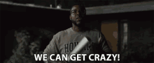 We Can Get Crazy Come At Me Bro GIF - We Can Get Crazy Come At Me Bro Wanna Fight GIFs