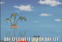 a cartoon of a crab with the words day 121 give it up for day 121 written on it .