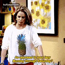 As Opposed To Your Lazymonday Through Saturday?.Gif GIF - As Opposed To Your Lazymonday Through Saturday? Plant Pineapple GIFs
