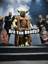a picture of yoda with the words " are you ready " on it