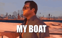 a man wearing sunglasses is standing in front of a body of water with the words my boat written on it
