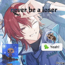 a picture of a boy with the words never be a loser