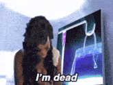 a woman with long hair says i 'm dead