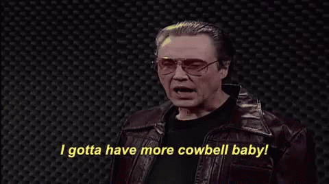 I Gotta Have More Cowbell Baby GIFs | Tenor