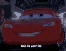 Not On Your Life Cars GIF - Not On Your Life Cars Pixar GIFs