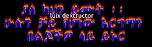 Luix Dextructor Letras De Fuego GIF - Luix Dextructor Letras De Fuego Luix GIFs