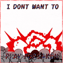 a picture with the words i don t want to play forsaken on it