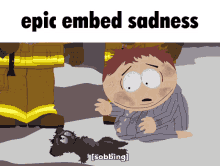 Epic Embed Sadness South Park GIF - Epic Embed Sadness South Park Epic Embed Fail GIFs