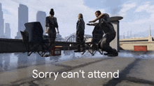 a group of people standing on a rooftop with the words sorry can 't attend below them