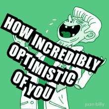 Optimistic How GIF - Optimistic How Incredibly GIFs