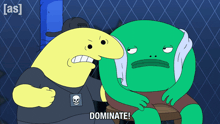 a cartoon character says " dominate " next to a green one