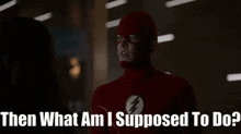 The Flash Barry Allen GIF - The Flash Barry Allen Then What Am I Supposed To Do GIFs