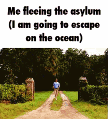 Hawaii Part Ii Me Fleeing The Asylum I Am Going To Escape To The Ocean GIF - Hawaii Part Ii Me Fleeing The Asylum I Am Going To Escape To The Ocean GIFs