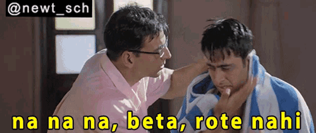 a man is talking to another man with a towel around his neck and the caption na na na beta rote nahi
