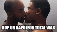 Hop On Napoleon Total War Guys Kissing GIF - Hop On Napoleon Total War Hop On Guys Kissing GIFs