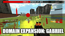 a screenshot of a video game with the words domain expansion gabriel at the bottom