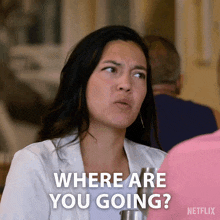 a woman is asking where are you going in a netflix advertisement