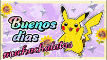 a pikachu on a purple background with the words buenos dias muchachalatas