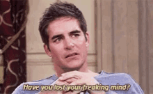 Have You Lost Your Mind Galen Gering GIF - Have You Lost Your Mind Galen Gering Rafe Hernandez GIFs