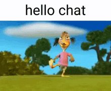 a cartoon character is walking in a field with the words `` hello chat '' written on the bottom .