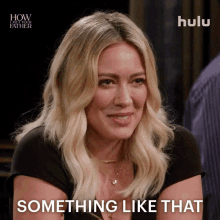 Something Like That Sophie GIF - Something Like That Sophie How I Met Your Father GIFs