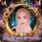 a picture of a woman in a hijab with the words thank you so much on it