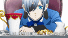 a picture of a boy with the words ciel at the unbirthday party