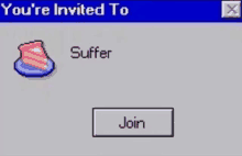 Suffer Invite GIF - Suffer Invite Pop Up GIFs